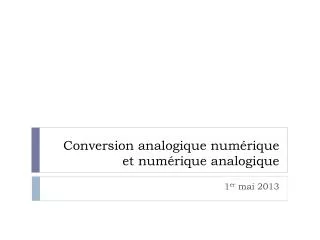 conversion analogique num rique et num rique analogique
