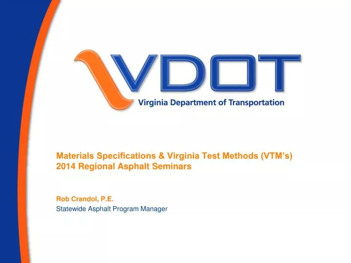 materials specifications virginia test methods vtm s 2014 regional asphalt seminars