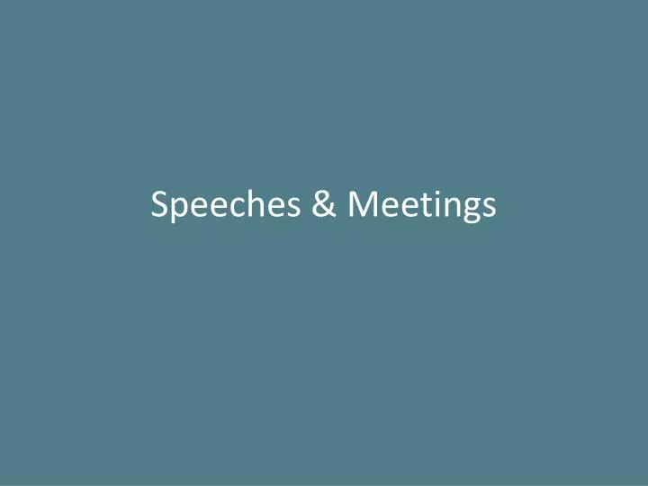 speeches meetings
