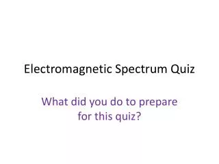 electromagnetic spectrum quiz