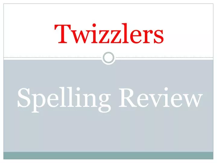 twizzlers spelling review