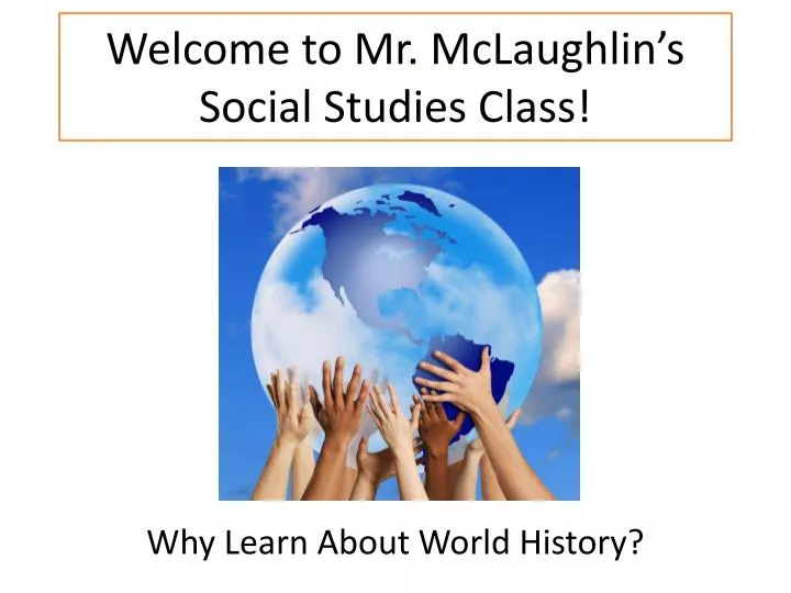 welcome to mr mclaughlin s social studies class