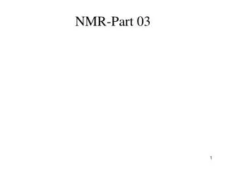 NMR -Part 03