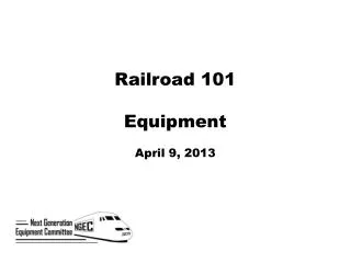 Railroad 101 Equipment April 9, 2013