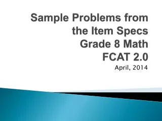 Sample Problems from the Item Specs Grade 8 Math FCAT 2.0
