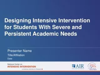 Designing Intensive Intervention for Students With Severe and Persistent Academic Needs