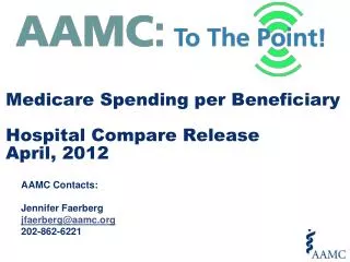 Medicare Spending per Beneficiary Hospital Compare Release April, 2012