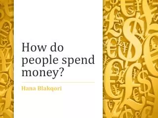 How do people spend money?