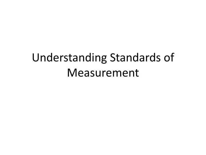 understanding standards of measurement