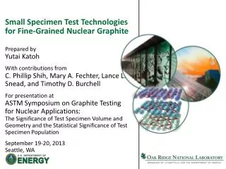 Small Specimen Test Technologies for Fine-Grained Nuclear Graphite