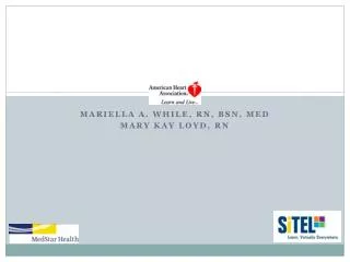 Mariella A. While, RN, BSN, Med Mary Kay Loyd , RN