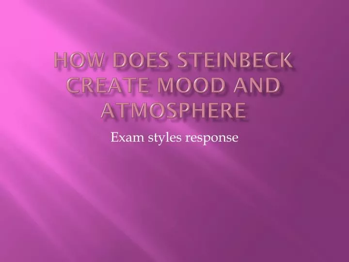 how does steinbeck create mood and atmosphere