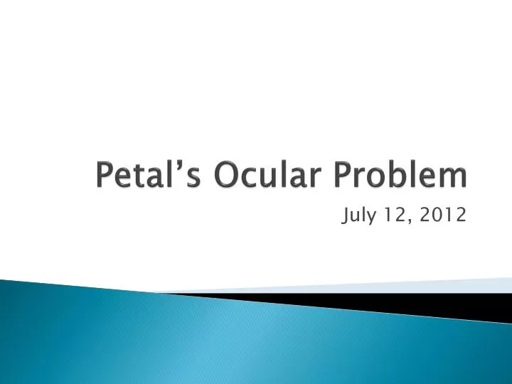 petal s ocular problem