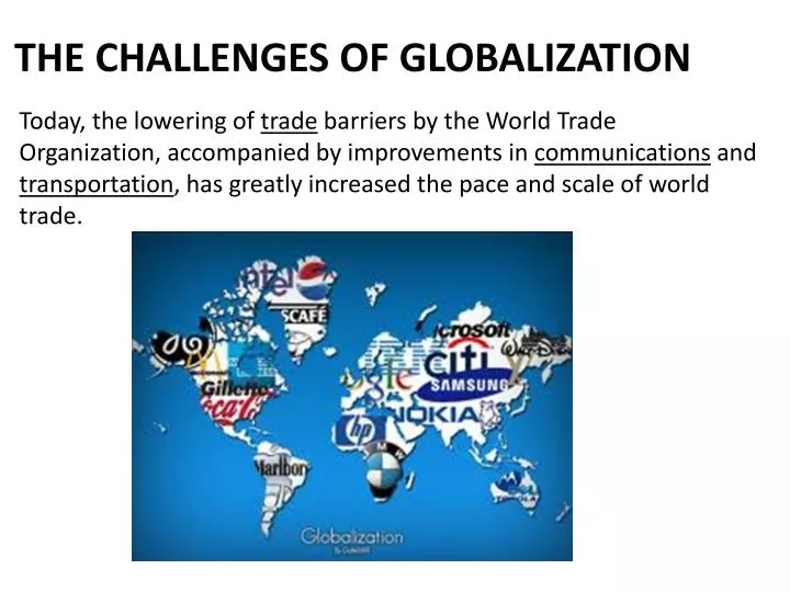 Globalisation has posed major challenges for