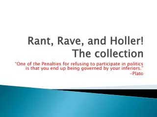 Rant, Rave, and Holler! The collection