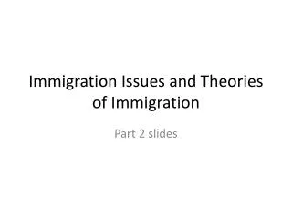 Immigration Issues and Theories of Immigration
