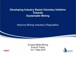 Developing Industry Based Voluntary Initiative Towards Sustainable Mining