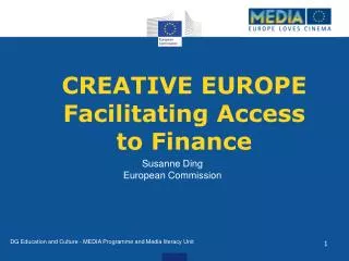 CREATIVE EUROPE Facilitating Access to Finance
