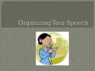 Organizing Your Speech