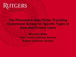 Mary Beth Weber Head, Central Technical Services Rutgers University Libraries