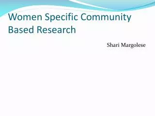 Women Specific Community Based Research