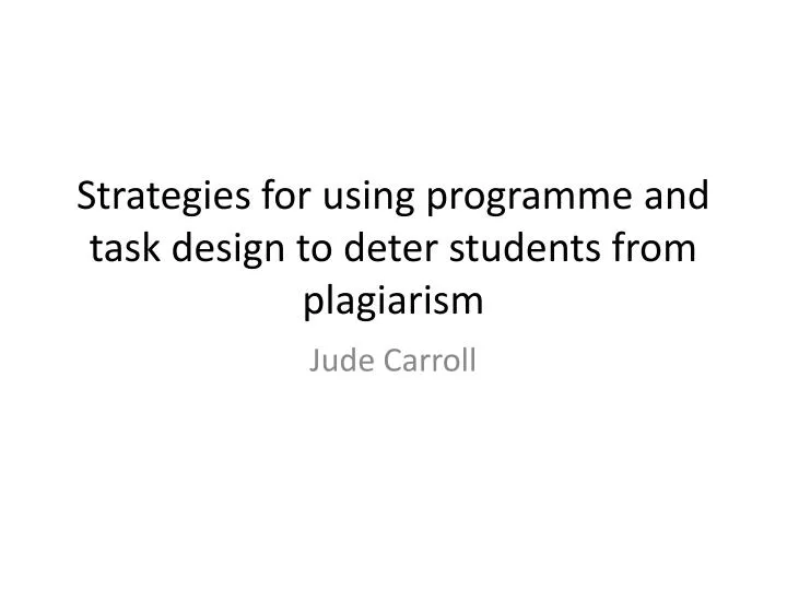 strategies for using programme and task design to deter students from plagiarism