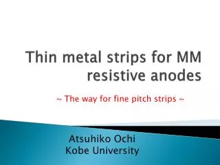 Thin metal strips for MM resistive anodes