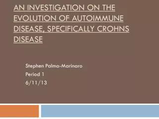 An Investigation on the Evolution of Autoimmune Disease, Specifically Crohns Disease