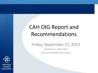 CAH OIG Report and Recommendations