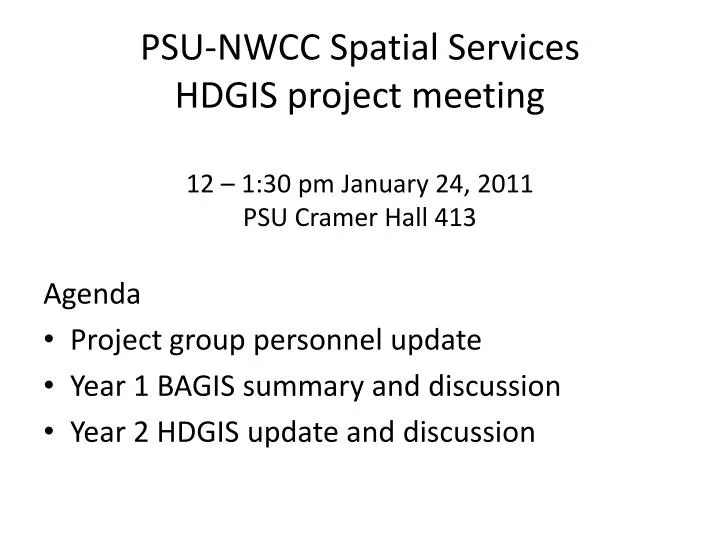 psu nwcc spatial services hdgis project meeting 12 1 30 pm january 24 2011 psu cramer hall 413