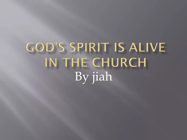 god s spirit is alive in the church