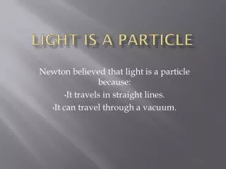 LIGHT IS A PARTICLE