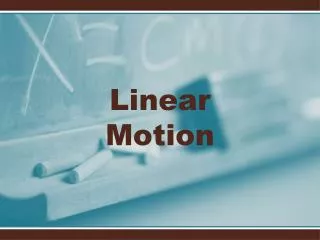 Linear Motion