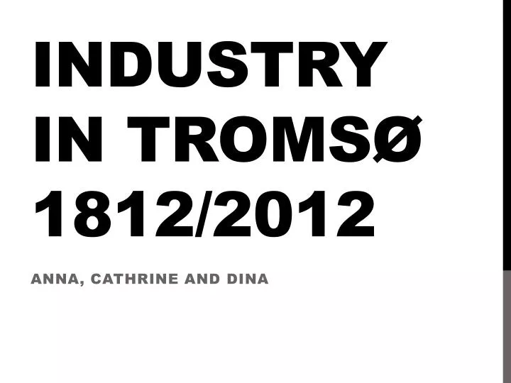 industry in troms 1812 2012