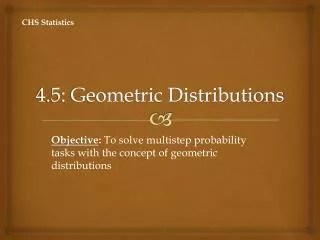 4.5: Geometric Distributions