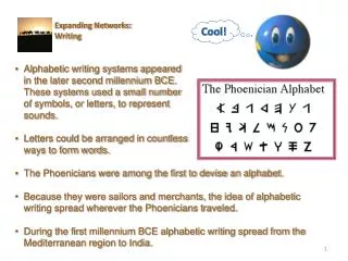 The Phoenicians were among the first to devise an alphabet.