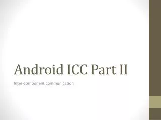 Android ICC Part II