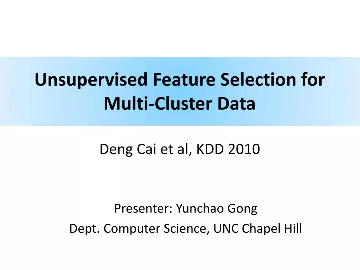 unsupervised feature selection for multi cluster data deng cai et al kdd 2010