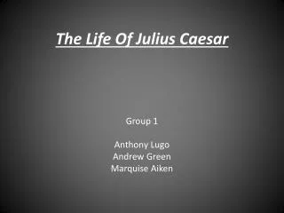 T he Life Of Julius Caesar