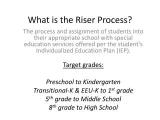 What is the Riser Process?