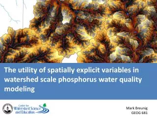 The utility of spatially explicit variables in watershed scale phosphorus water quality modeling