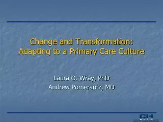 Change and Transformation: Adapting to a Primary Care Culture