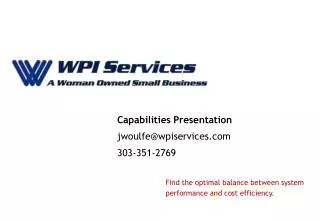 Capabilities Presentation jwoulfe@wpiservices 303-351-2769