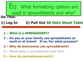 E Q: What formatting options are used in spreadsheets and why?