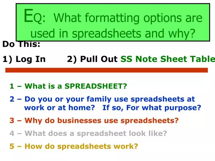 e q what formatting options are used in spreadsheets and why