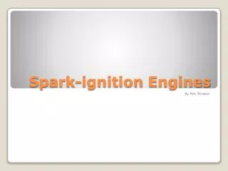 Spark - ignition Engines