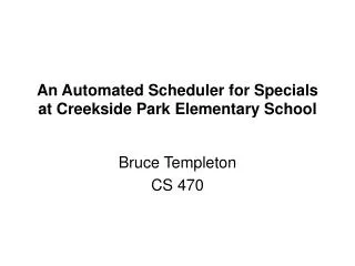 An Automated Scheduler for Specials at Creekside Park Elementary School