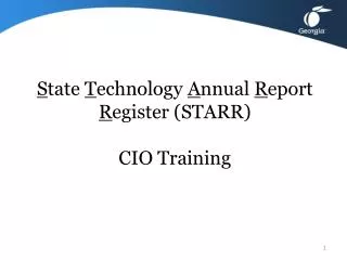 S tate T echnology A nnual R eport R egister (STARR) CIO Training