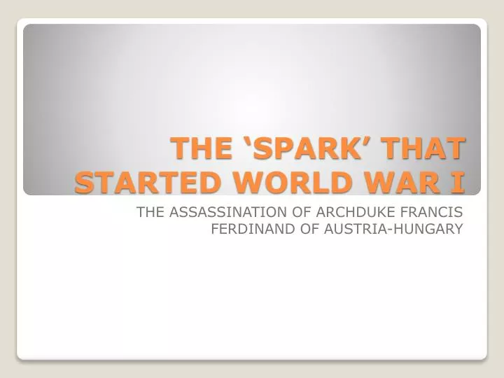 the spark that started world war i