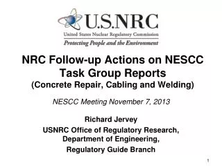 NRC Follow-up Actions on NESCC Task Group Reports (Concrete Repair, Cabling and Welding)